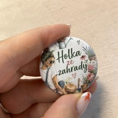 Holka ze zahrady | Placka se špendlíkem