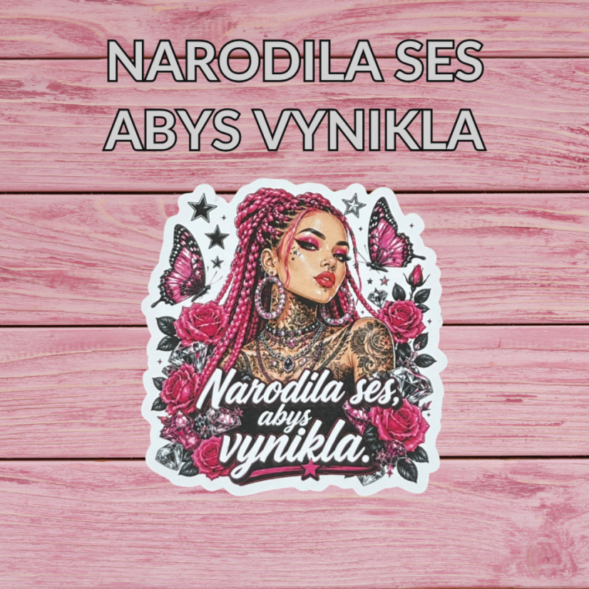 Narodila ses abys vynikla | Maxi kusová samolepka pro diář i scrapbook