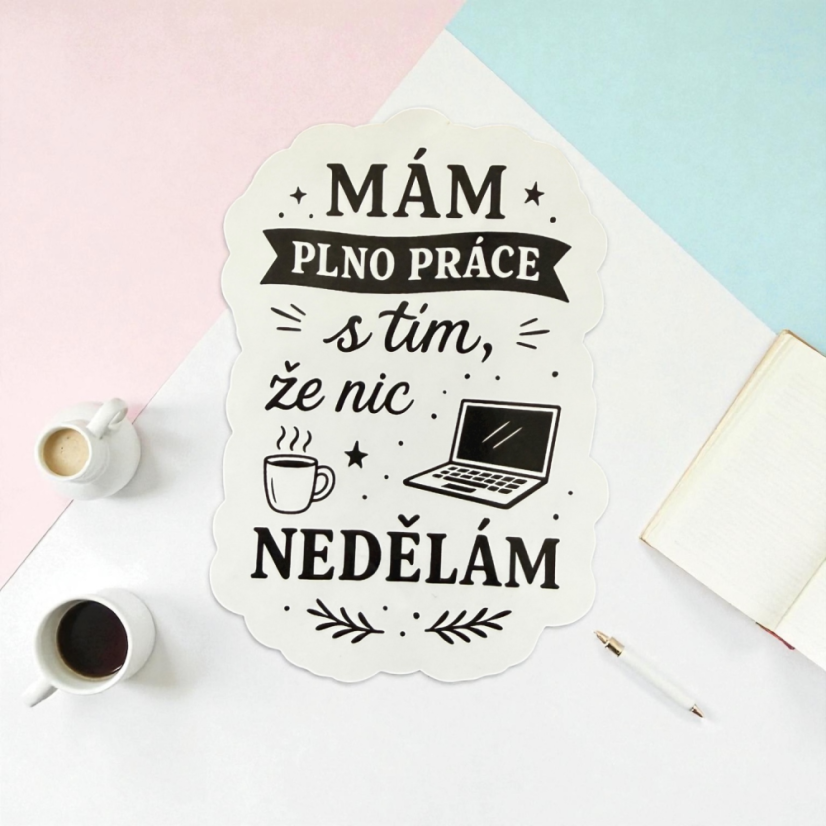 Mám plno práce s tím, že nic nedělám | Samolepky do diáře