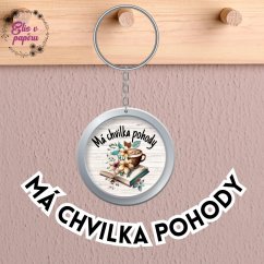 Stylová klíčenka "Má chvilka pohody" 