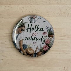 Holka ze zahrady | Placka se špendlíkem